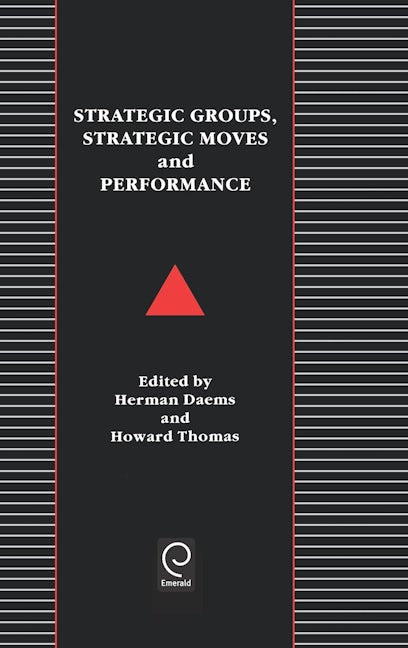 Book cover image for Strategic Groups, Strategic Moves and Performance ISBN: 9780080377681