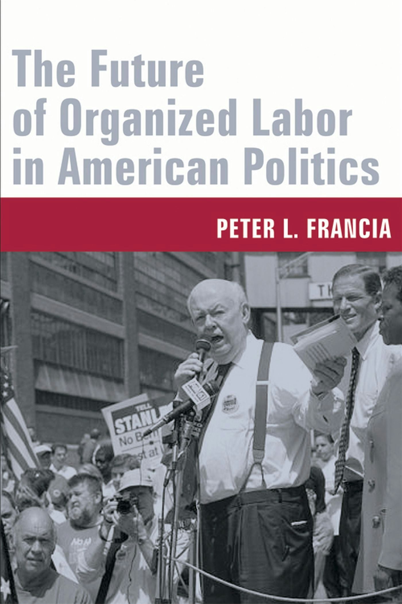Book cover image for The Future of Organized Labor in American Politics ISBN: 9780231130707