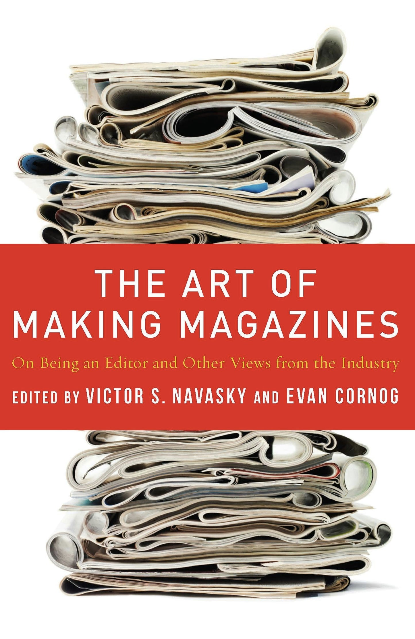 Book cover image for The Art of Making Magazines ISBN: 9780231131377