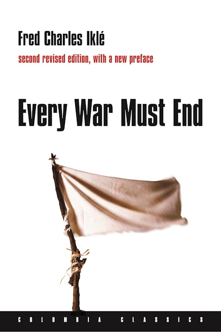 Book cover image for Every War Must End ISBN: 9780231136679