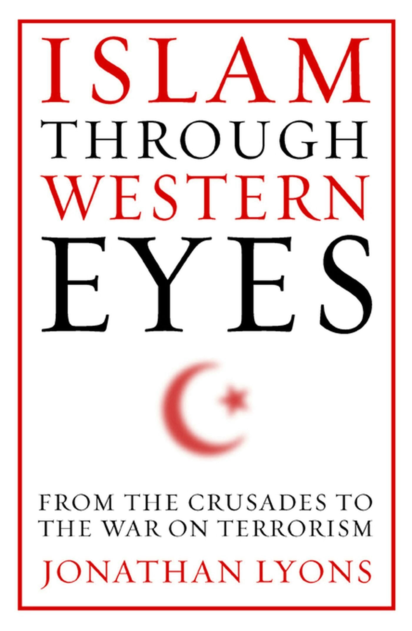 Book cover image for Islam Through Western Eyes ISBN: 9780231158947