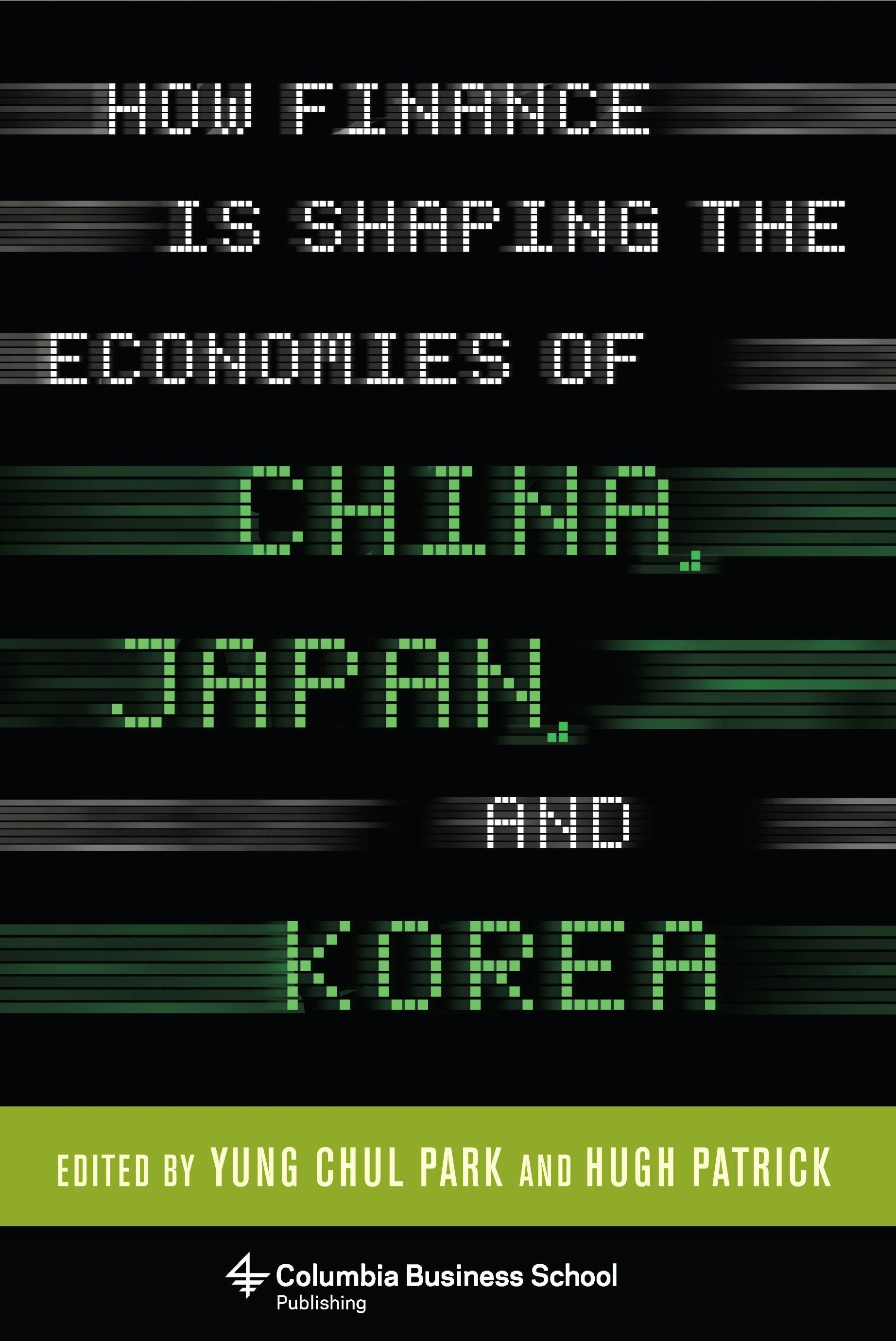 Book cover image for How Finance Is Shaping the Economies of China, Japan, and Korea ISBN: 9780231165266