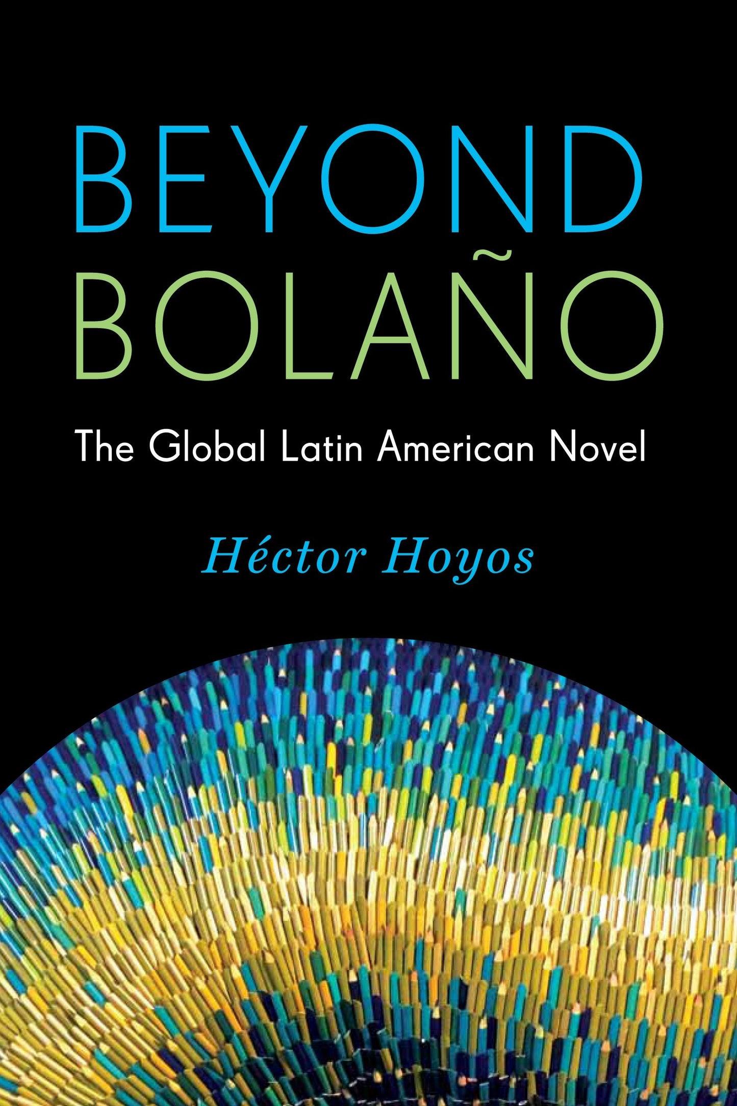 Book cover image for Beyond Bolaño ISBN: 9780231168434