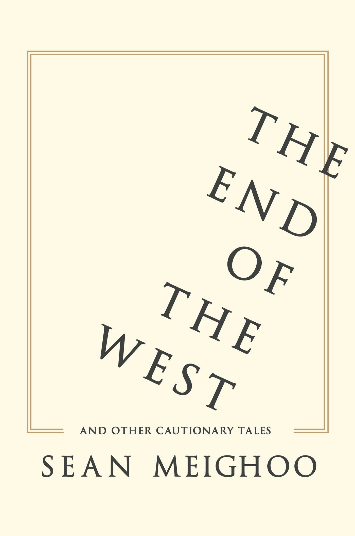 Book cover image for The End of the West and Other Cautionary Tales ISBN: 9780231176729