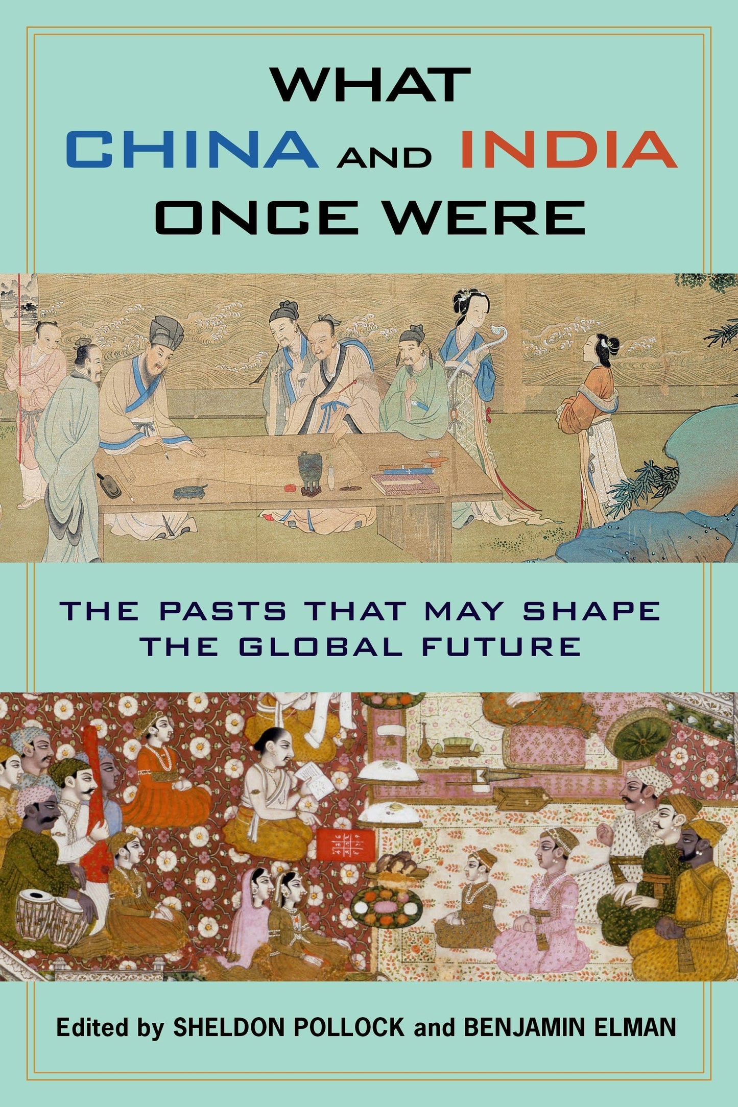 Book cover image for What China and India Once Were ISBN: 9780231184717