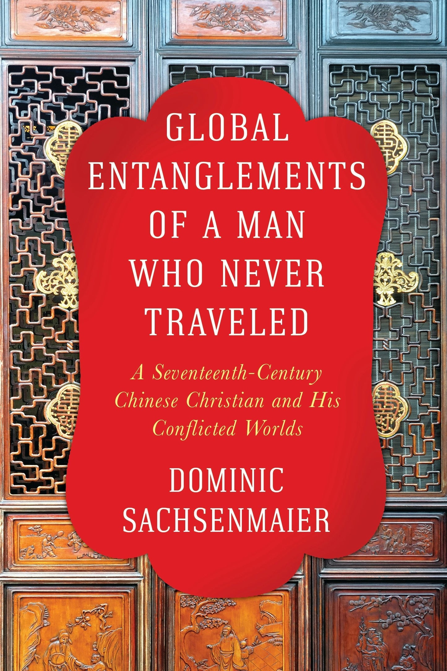 Book cover image for Global Entanglements of a Man Who Never Traveled ISBN: 9780231187527