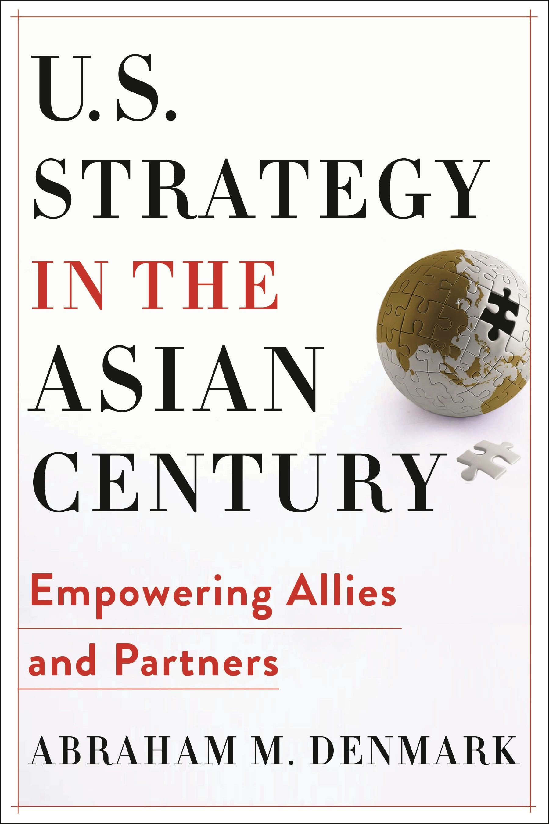 Book cover image for U.S. Strategy in the Asian Century ISBN: 9780231197649