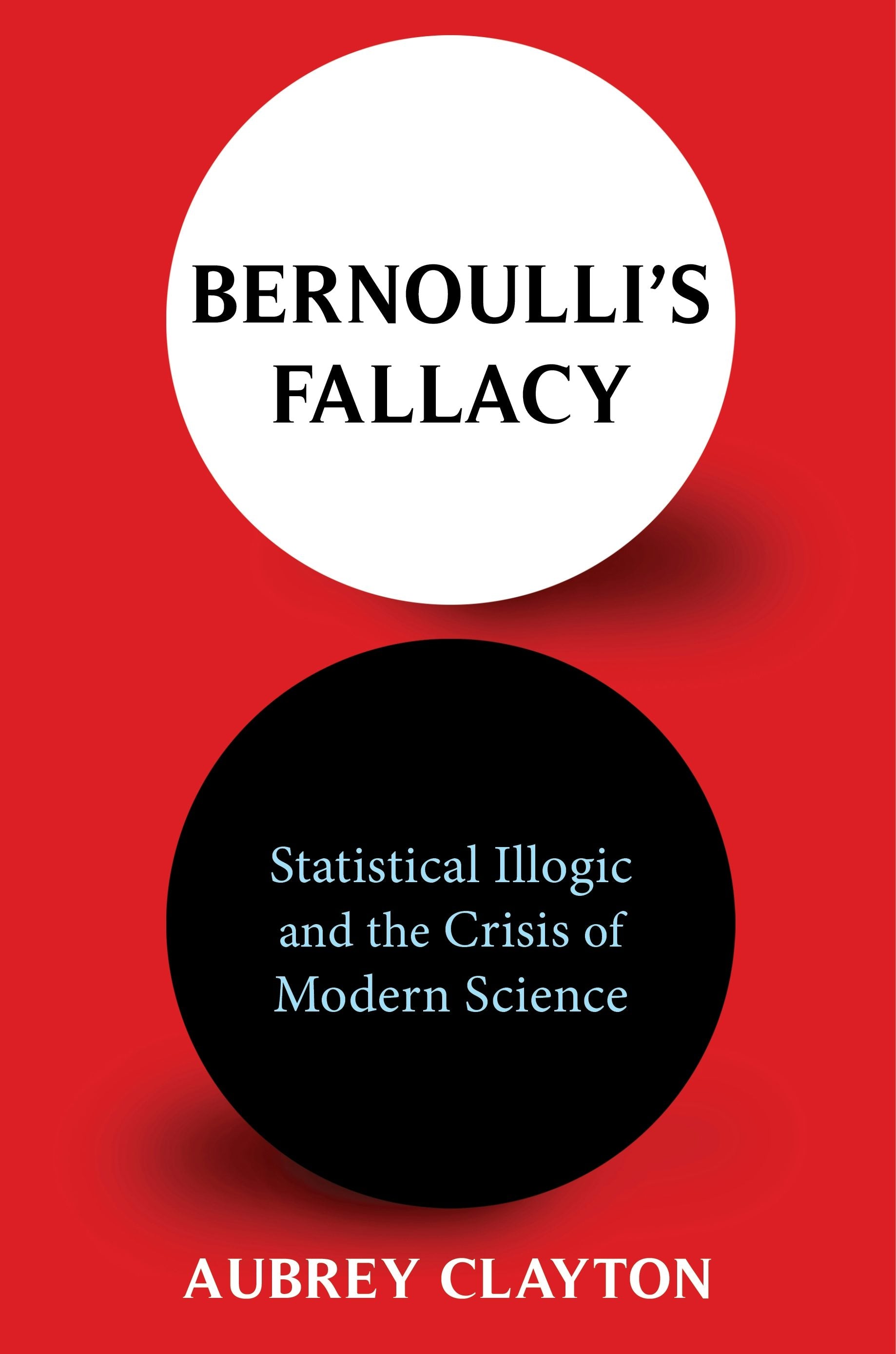 Book cover image for Bernoulli's Fallacy ISBN: 9780231199940