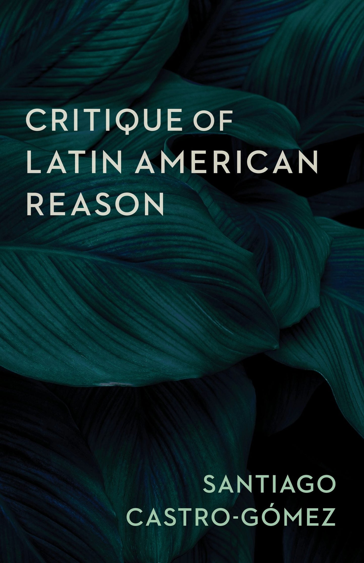 Book cover image for Critique of Latin American Reason ISBN: 9780231200066