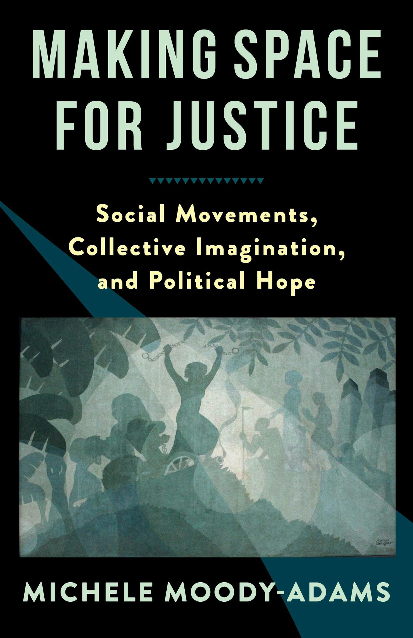 Book cover image for Making Space for Justice ISBN: 9780231201360