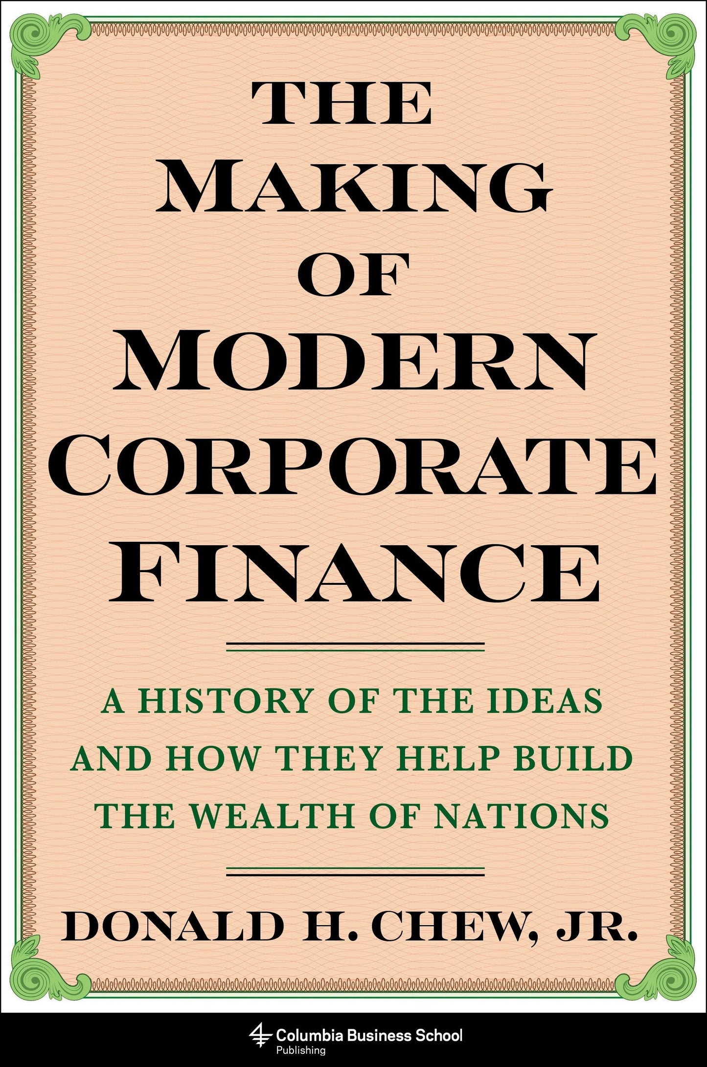 Book cover image for The Making of Modern Corporate Finance ISBN: 9780231211109