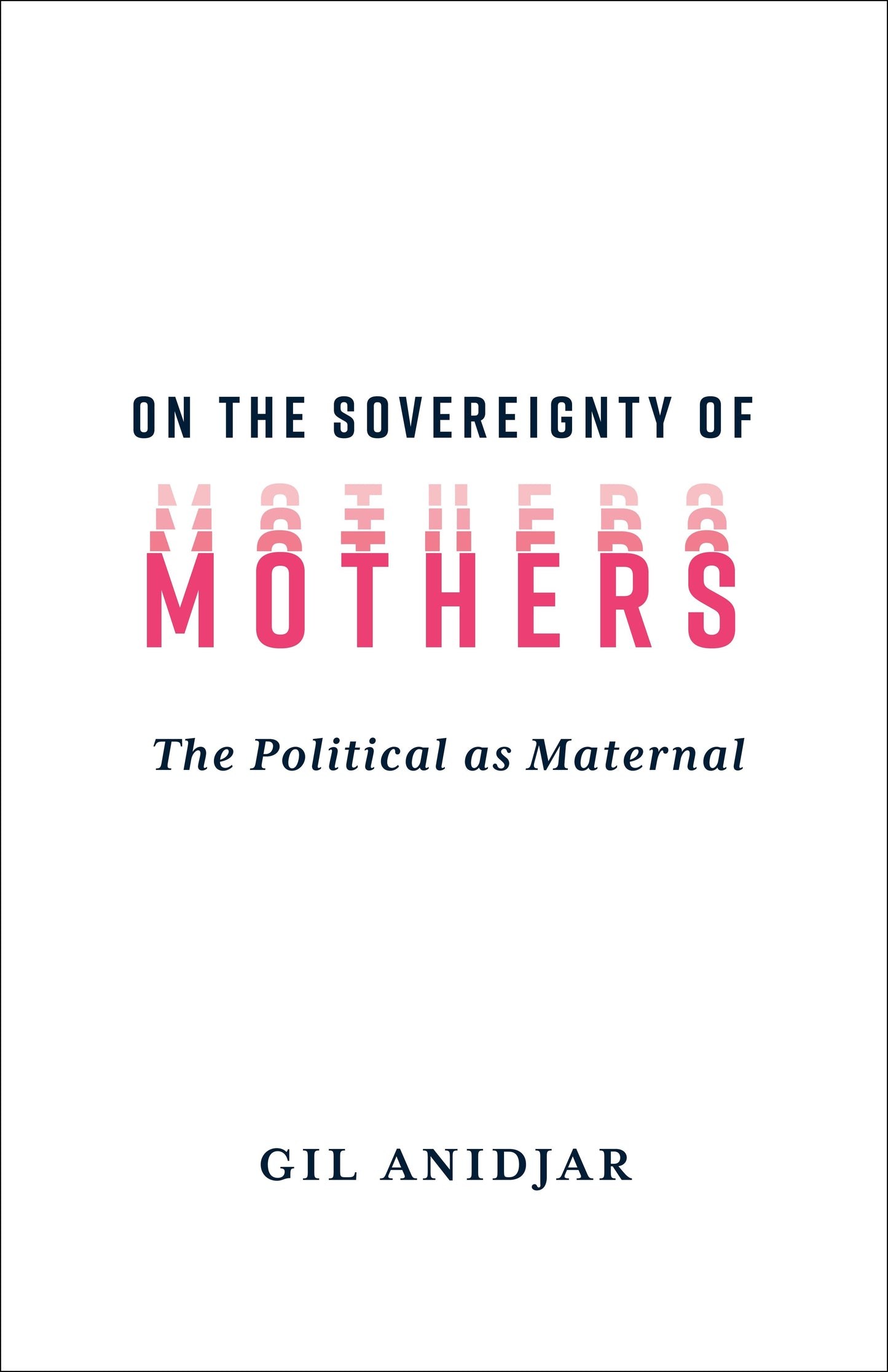Book cover image for On the Sovereignty of Mothers ISBN: 9780231216432