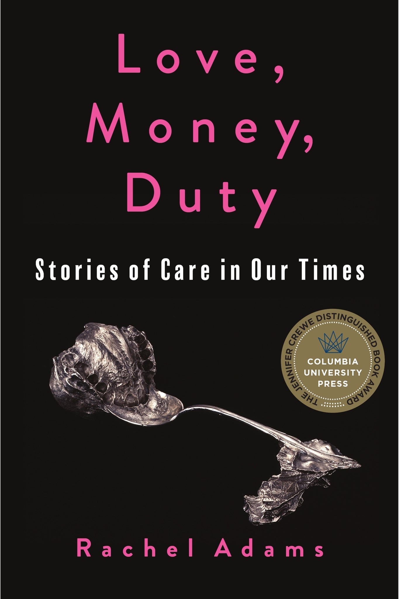 Cover image for Love, Money, Duty ISBN 9780231218085
