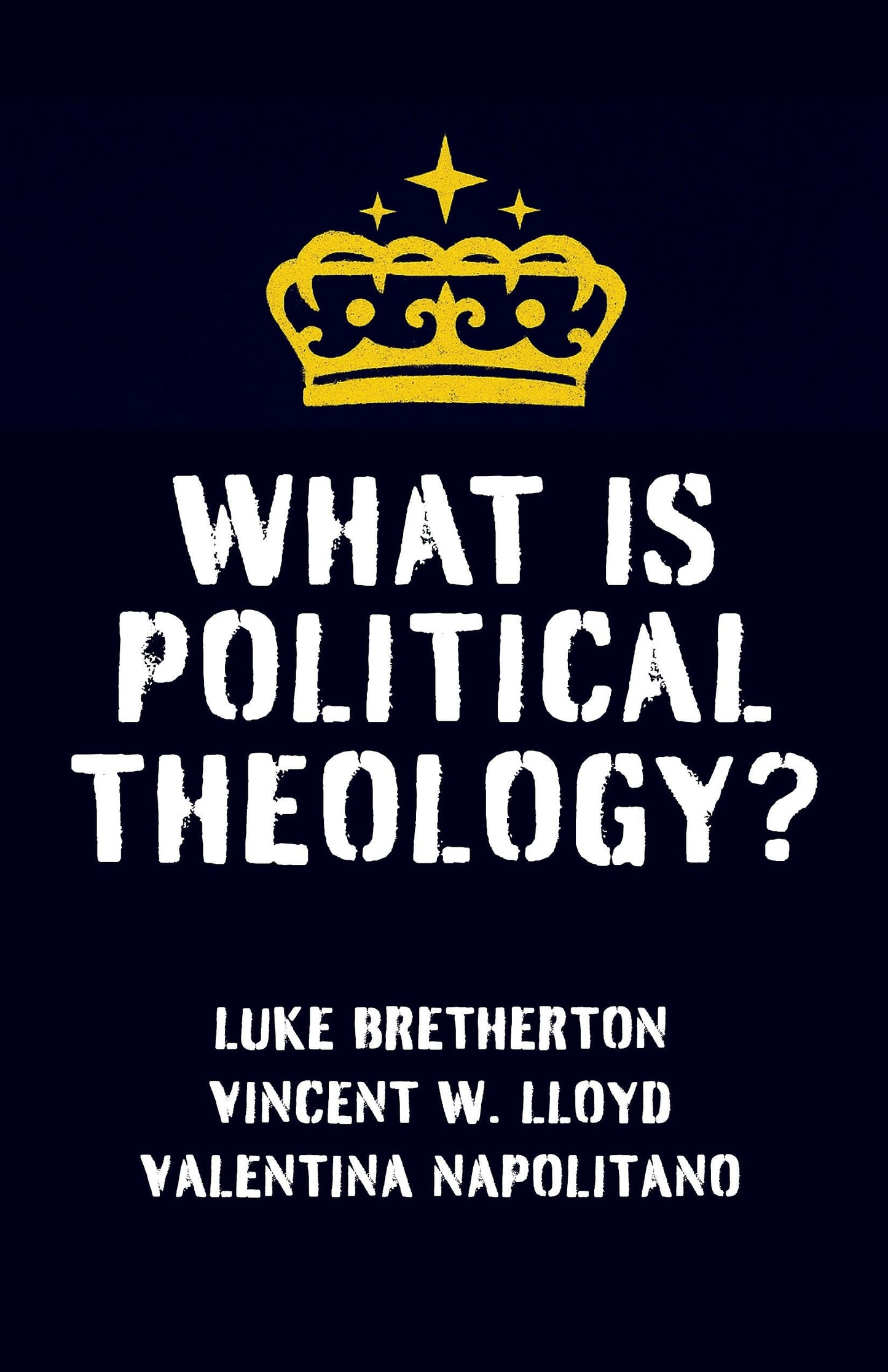 Book cover image for What Is Political Theology? ISBN: 9780231222150