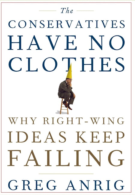 Book cover image for The Conservatives Have No Clothes ISBN: 9780470044360