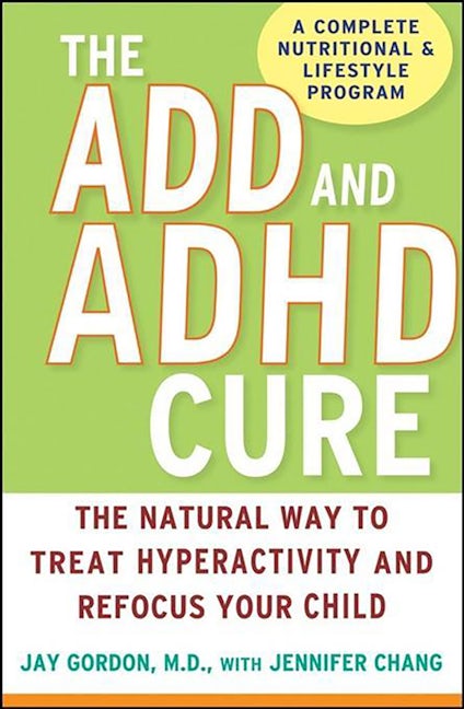 Book cover image for The ADD and ADHD Cure ISBN: 9780470072684