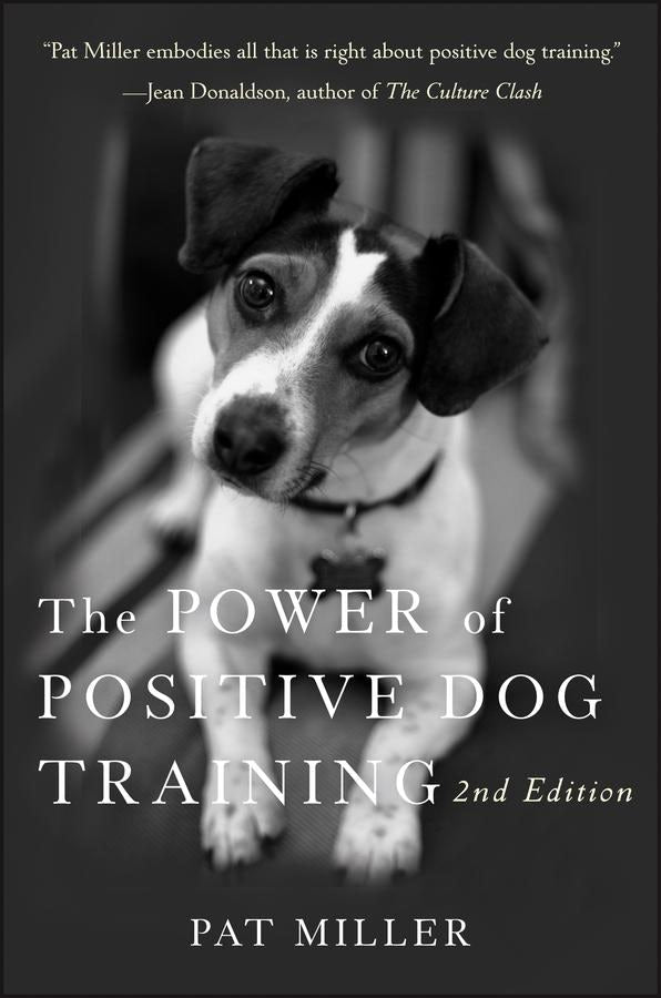 Book cover image for The Power of Positive Dog Training ISBN: 9780470241844
