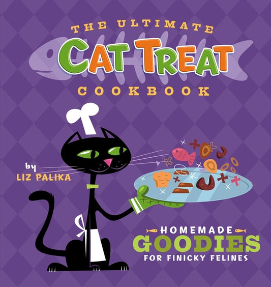 The Ultimate Cat Treat Cookbook