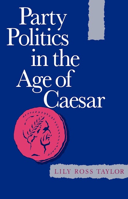 Book cover image for Party Politics in the Age of Caesar ISBN: 9780520012578