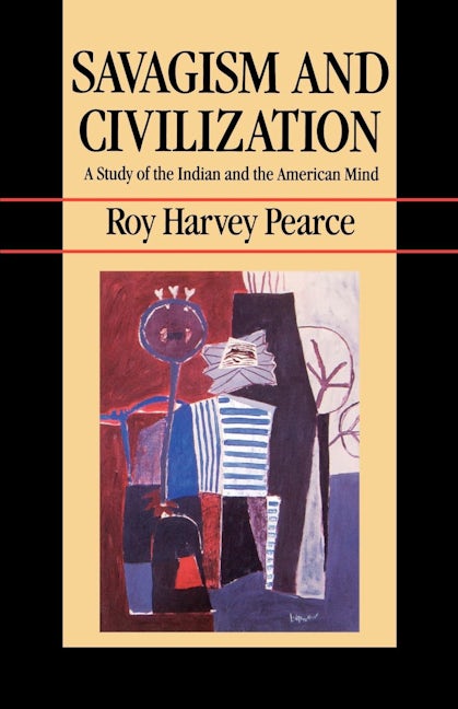 Cover image for Savagism and Civilization ISBN 9780520908673