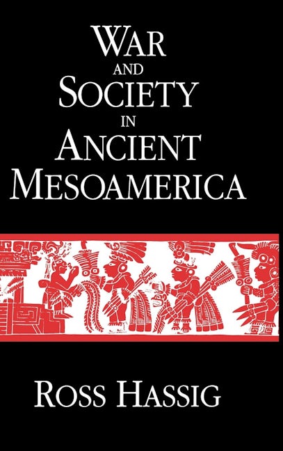 Book cover image for War and Society in Ancient Mesoamerica ISBN: 9780520077348
