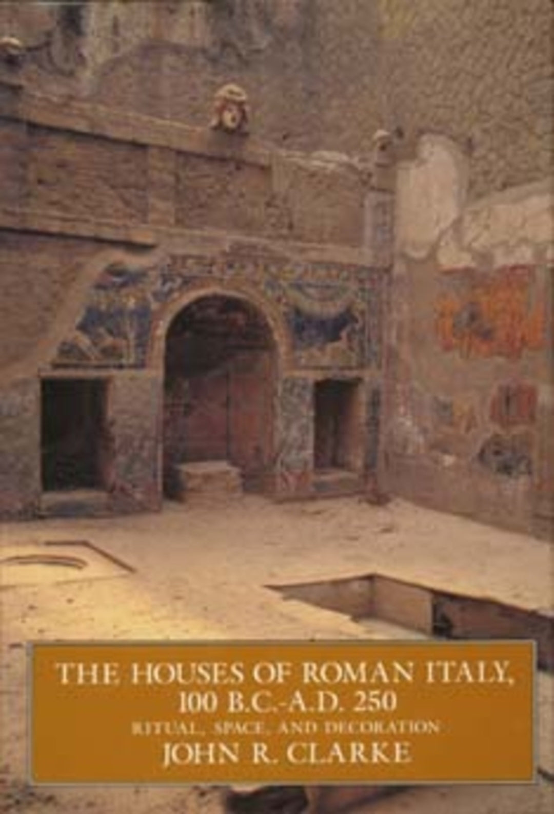 Cover image for The Houses of Roman Italy, 100 B.C.- A.D. 250 ISBN 9780520084292