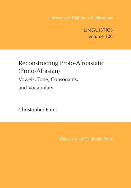 Book cover image for Reconstructing Proto-Afroasiatic (Proto-Afrasian) ISBN: 9780520097995