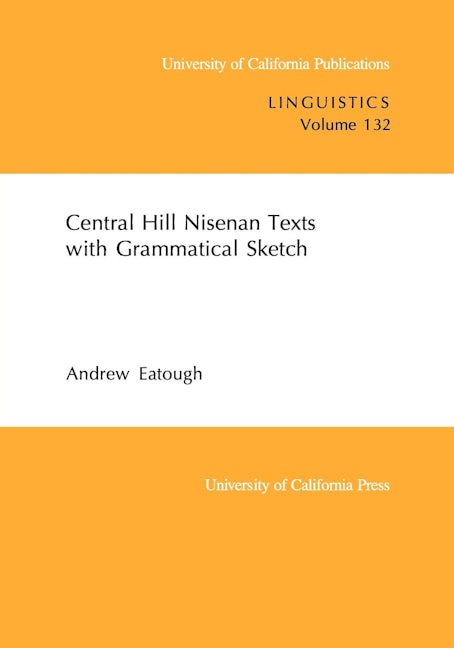 Book cover image for Central Hill Nisenan Texts with Grammatical Sketch ISBN: 9780520098060