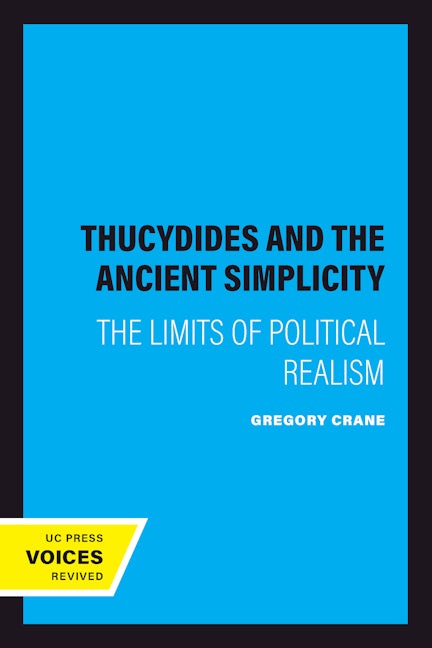 Book cover image for Thucydides and the Ancient Simplicity ISBN: 9780520207899