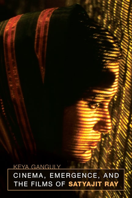 Cover image for Cinema, Emergence, and the Films of Satyajit Ray ISBN 9780520946040
