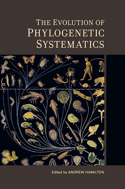 Cover image for The Evolution of Phylogenetic Systematics ISBN 9780520956759