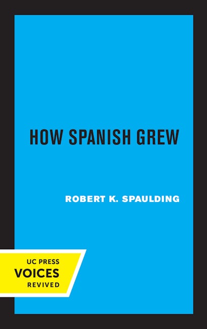 Book cover image for How Spanish Grew ISBN: 9780520306851