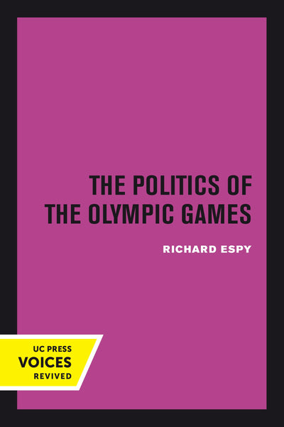 Cover image for The Politics of the Olympic Games, isbn: 9780520378346