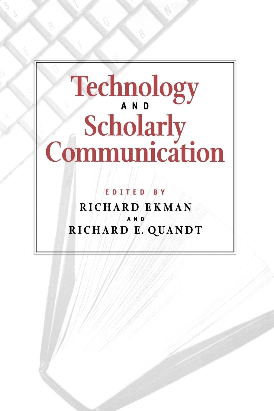 Book cover image for Technology and Scholarly Communication ISBN: 9780520922501