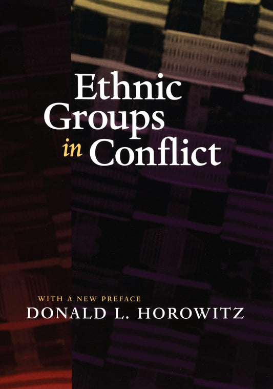 Ethnic Groups in Conflict, Updated Edition With a New Preface
