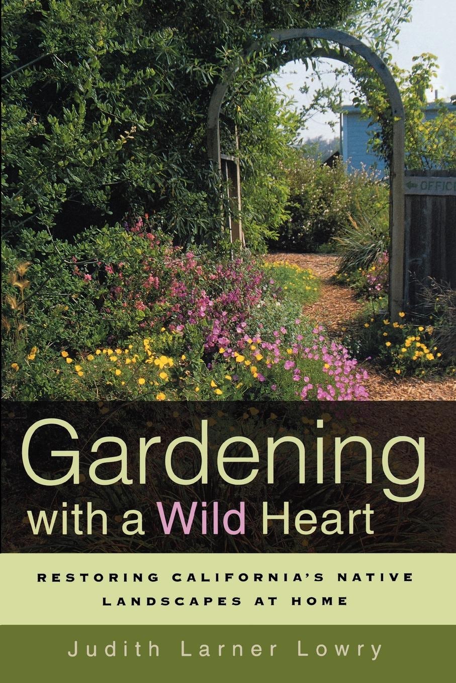 Book cover image for Gardening with a Wild Heart ISBN: 9780520933873
