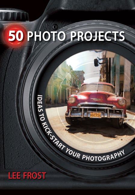 Book cover image for 50 Photo Projects - Ideas to Kickstart Your Photography ISBN: 9780715329764