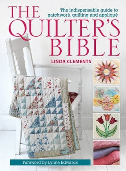 Book cover image for The Quilter's Bible ISBN: 9780715336267
