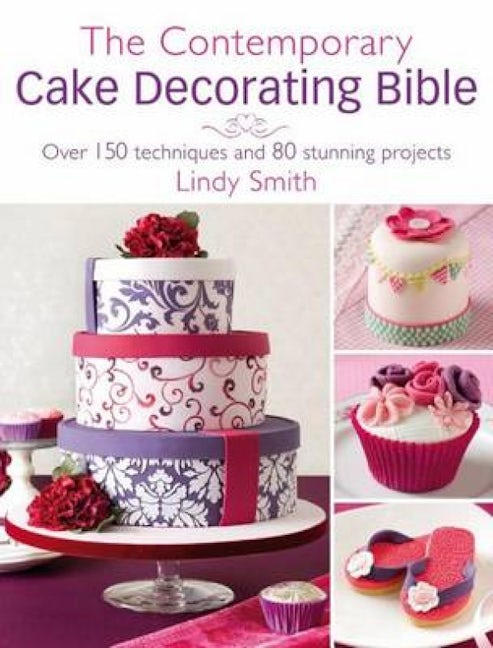Book cover image for The Contemporary Cake Decorating Bible ISBN: 9780715338377
