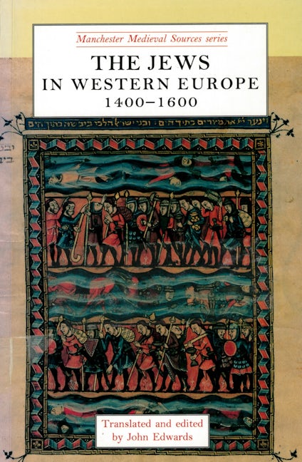 Book cover image for The Jews in western Europe, 1400–1600 ISBN: 9780719035098