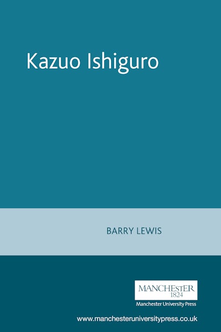 Book cover image for Kazuo Ishiguro ISBN: 9780719055140
