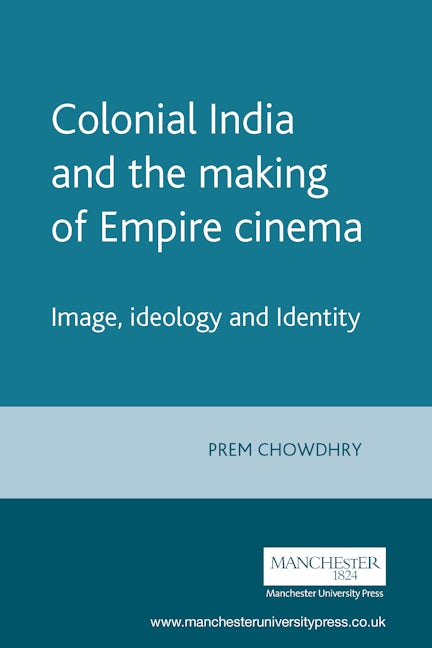 Book cover image for Colonial India and the making of Empire cinema ISBN: 9780719057922