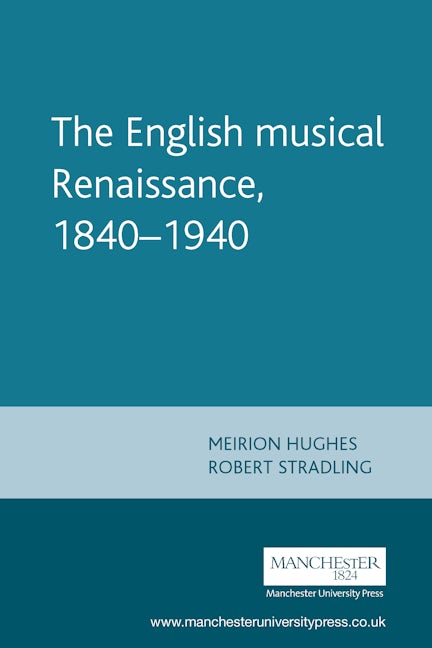 Book cover image for The English musical Renaissance, 1840–1940 ISBN: 9780719058301