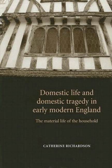 Book cover image for Domestic life and domestic tragedy in early modern England ISBN: 9780719065446
