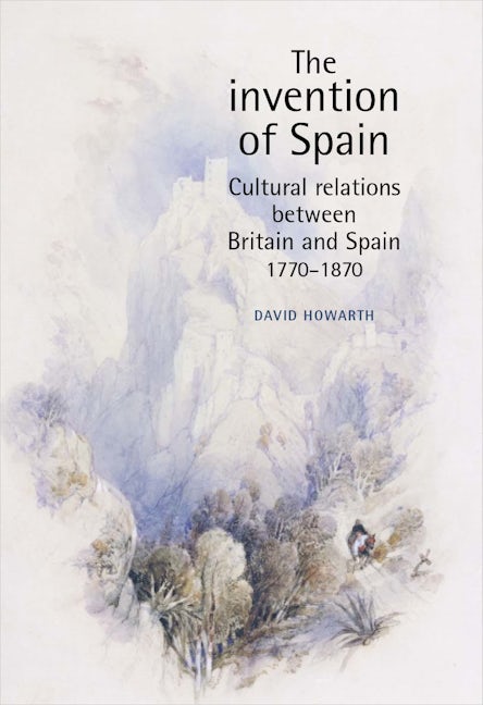 Book cover image for The invention of Spain ISBN: 9780719065637