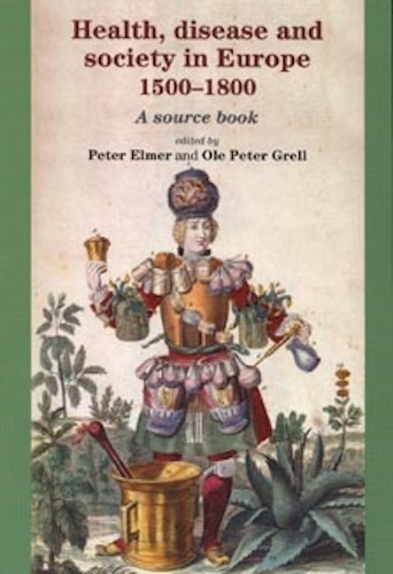 Book cover image for Health, disease and society in Europe, 1500–1800 ISBN: 9780719067372