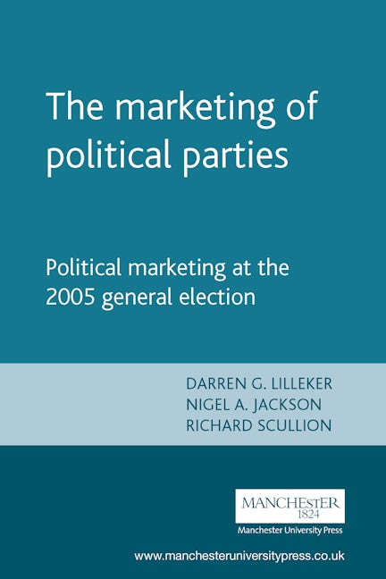 Book cover image for The marketing of political parties ISBN: 9780719073014