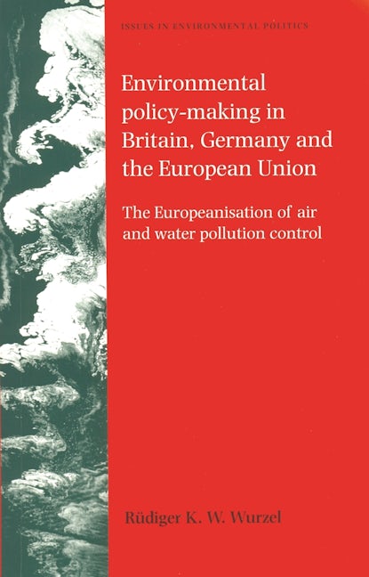 Book cover image for Environmental policy-making in Britain, Germany and the European Union ISBN: 9780719073342