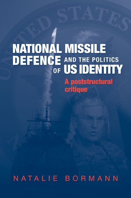 Book cover image for National Missile Defence and the politics of US identity ISBN: 9780719074707