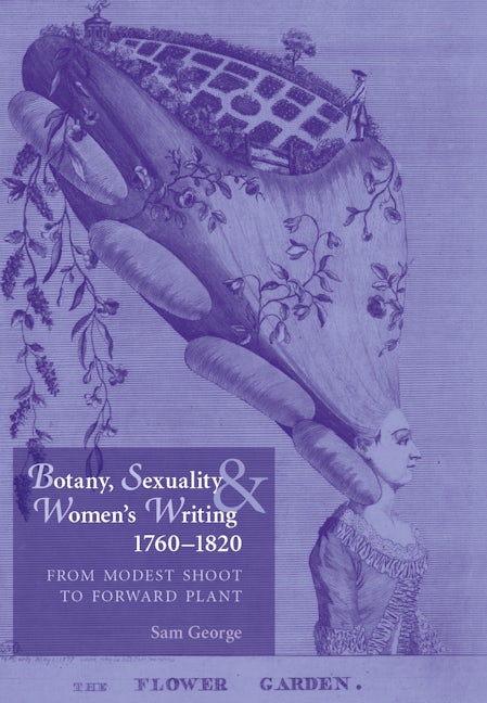 Book cover image for Botany, sexuality and women's writing, 1760–1830 ISBN: 9780719076978